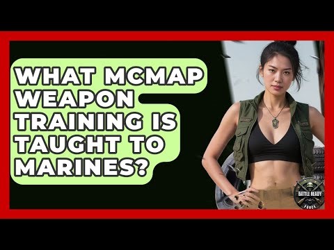 What MCMAP Weapon Training Is Taught To Marines? - Battle Ready Force