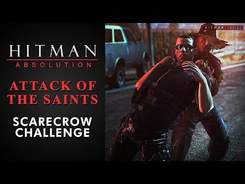 Hitman: Absolution - Attack of the Saints - "Scarecrow" Challenge