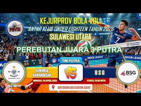 BABAK FINAL PEREBUTAN JUARA 3 Putra KAWANUA KAWANGKOAN VS BSG || KEJURPROV U-18 2026