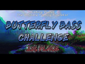 Fishing Planet - 1st Place Butterfly Bass Competition - With Tips