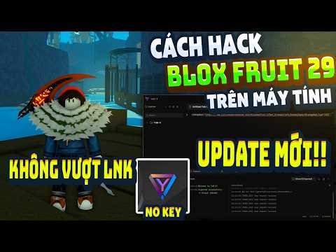 Cách Hack Blox Fruit Trên PC Client YUB X Fix Lỗi Văng Auto Farm ANTI BAN Không Lỗi