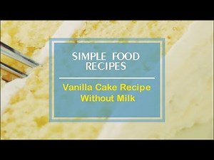 Vanilla Cake Recipe Without Milk