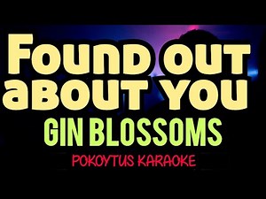 Found Out About You 🎤 Gin Blossoms (karaoke)