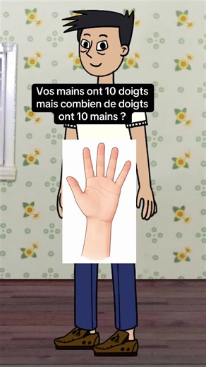 Quiz logique : Combien de doigts sur vos mains ?