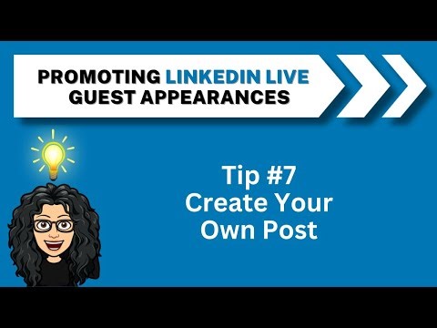 LinkedIn Live Guest Appearance: Tip 7 Create Your Own Post