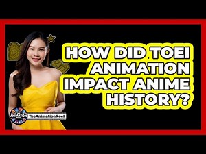 How Did Toei Animation Impact Anime History?