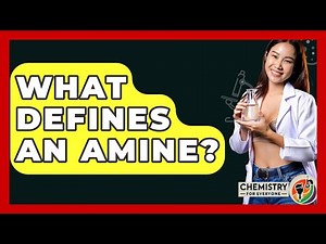 What Defines An Amine? - Chemistry For Everyone
