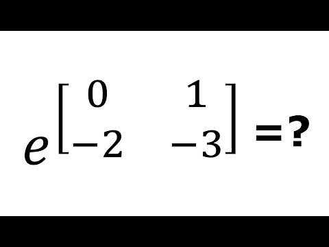 Matrix exponential ll e to the power matrix