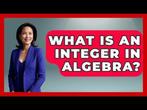 What Is An Integer In Algebra? | Your Algebra Coach News