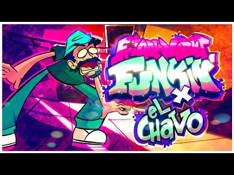 Friday Night Funkin’ week “El Chavo” -CHAVO VS DON RAMÓN- ~FINAL FASE~ (leer descripción)