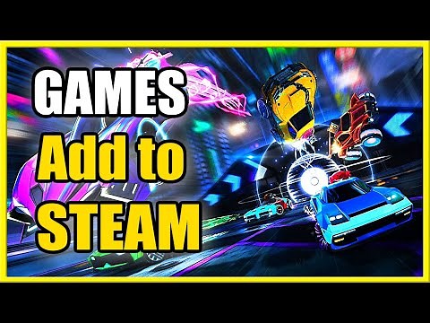 How to add Rocket League to Steam Library (Non Steam Game)