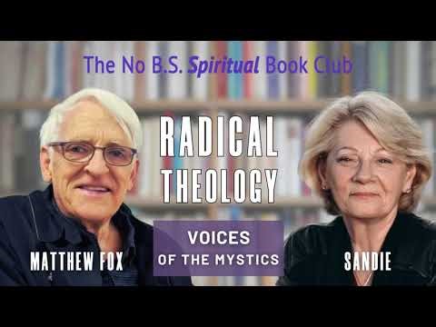 Radical Theology – Voices of the Mystics with Matthew Fox