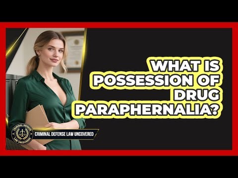 What Is Possession Of Drug Paraphernalia?