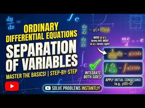 Ordinary Differential Equations: Separation of Variables