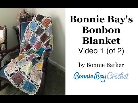 Bonnie Bay's Bonbon Blanket Video #1 (of 2)