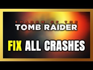 FIX Shadow of the Tomb Raider Crashing, Freezing, Not Launching, Stuck & Black Screen