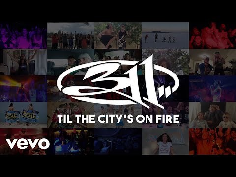 311 - 'Til the City's On Fire [Official Video]