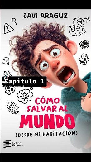 Como Salvar Al Mundo (Desde Mi Habitación) Capitulo 1 Nivel 2 Fiction Express.