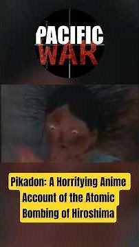 Pikadon: A Horrifying Anime Account of the Atomic Bombing of Hiroshima