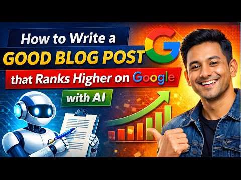 How to Write a Good Blog Post that Ranks Higher on Google with AI