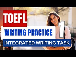 TOEFL Writing Practice: How to organize Integrated Writing Task