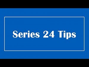 Series 24 Study Tips from Our Instructors