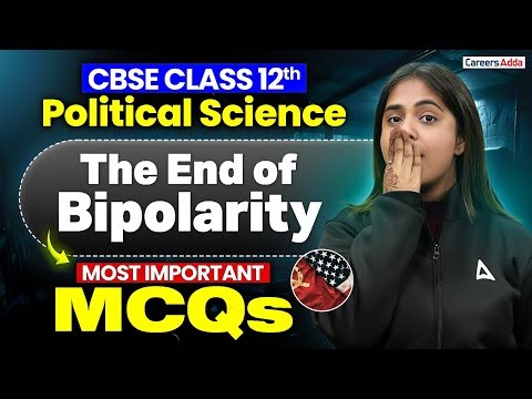 Class 12 Political Science Revision | Most Important MCQs | The End of Bipolarity Quick Revision