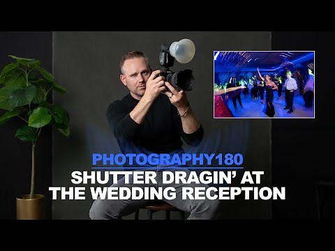 Photography 180 | Ep 43 | Better Dance Photos During the Wedding Reception Using Shutter Drag