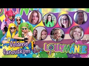 LOLLYMÁNIE - Voláme fanouškům😍