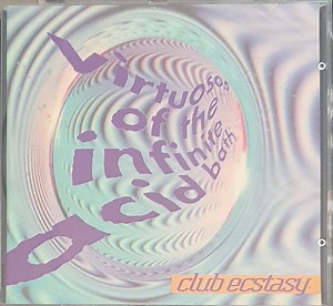 Club Ecstasy - Virtuosos Of The Infinite Acid Bath