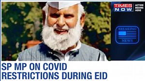 Sambhal Samajwadi Party MP Shafiq-ur-Rahman Barq demands markets & mosques to be opened during Eid