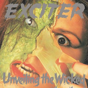 Exciter - Unveiling The Wicked