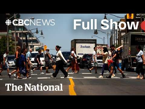 CBC News: The National | Extreme heat blankets much of Canada