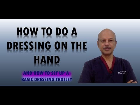Basics in Hand Surgery: How to do dressings on the hand - and how to set up a basic Dressing Trolley