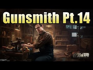 How to complete Gunsmith Part 14 - Escape from Tarkov (Patch 0.12)
