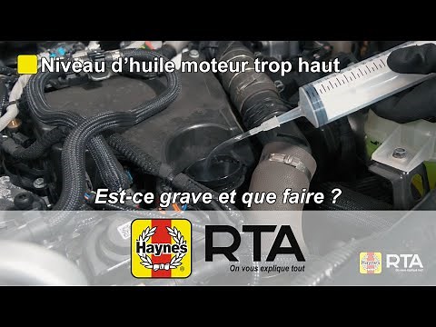 Niveau d’huile moteur trop haut : est-ce grave s'il y a trop d'huile moteur et que faire ?