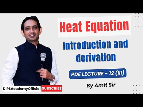 Heat Equation Introduction and Derivation | PDE Lec 12 (III) by Amit Sir | CSIR NET | IIT JAM Math