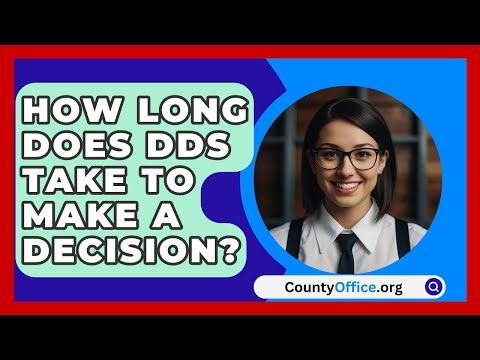How Long Does DDS Take To Make A Decision? - CountyOffice.org