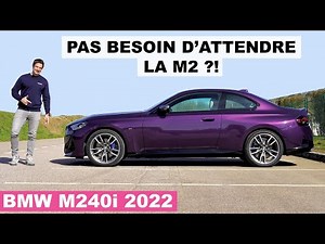 Essai BMW M240i 2022 – Pas besoin d’attendre la nouvelle M2 ?!