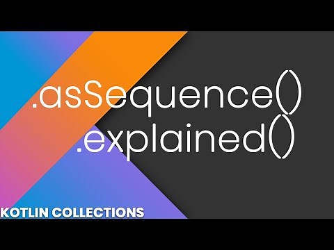 Sequence Explained - Kotlin Collections