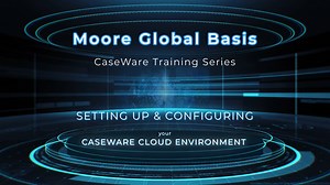 2. An Introduction to the setup and configuration of your CaseWare Environment