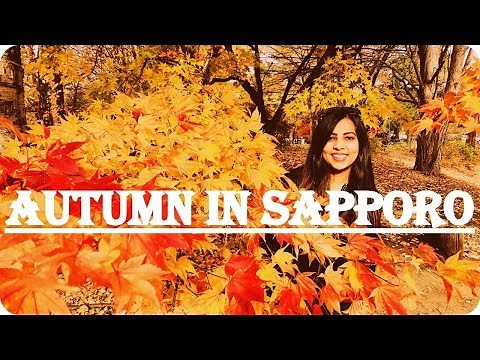 Autumn in Sapporo| Fall Foliage in Sapporo Hokkaido Japan | Hokkaido | 札幌の秋 | Smriti Rao Das