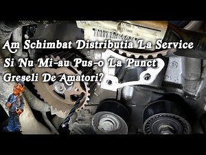 AM SCHIMBAT DISTRIBUTIA PE FORD LA SERVICE! SI NU AU PUS-O LA PUCT SI NICI NU AU TENSIONAT CUREAUA