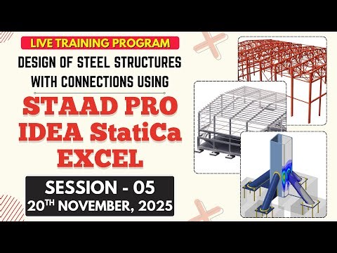 Session 05 - STAAD.PRO + IDEA StatiCa + EXCEL | LIVE TRAINING I BATCH-04 I STEEL STRUCTURE DESIGN