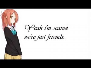 〖Nightcore〗 We're just friends