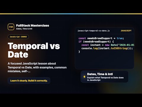 Temporal vs Date Explained | FullStack Masterclass JavaScript Course