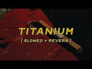 david guetta, sia - titanium [ slowed + reverb ] (lyrics)