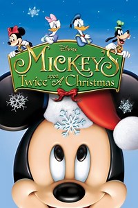 Stream Mickey's Twice Upon a Christmas (2004): Find it on Netflix, Prime Video, Hulu & more