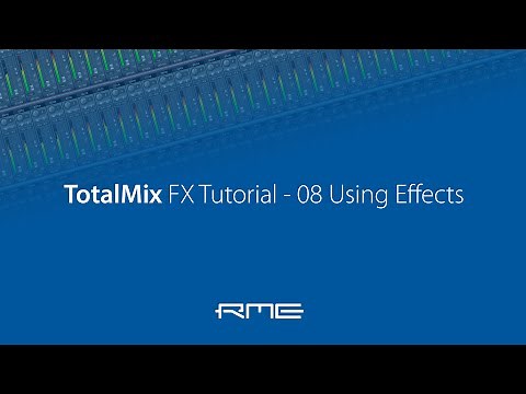 How to use RME Audio TotalMix FX - 08 Using Effects