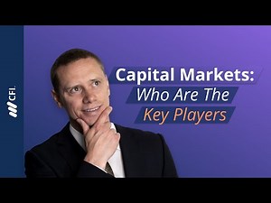 Capital Markets: Who Are The Key Players?